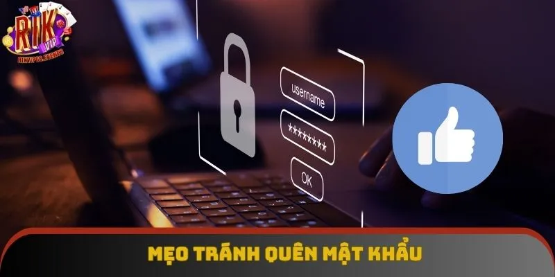 Mẹo tránh quên mật khẩu