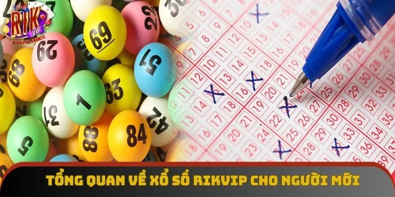 Tổng quan về xổ số Rikvip cho người mới Tổng quan về xổ số Rikvip cho người mới