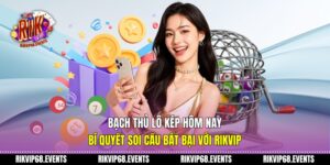 Bạch thủ lô kép hôm nay