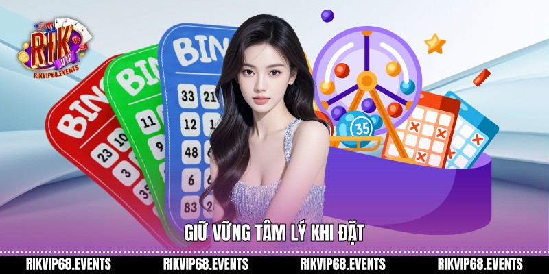 Giữ vững tâm lý khi đặt